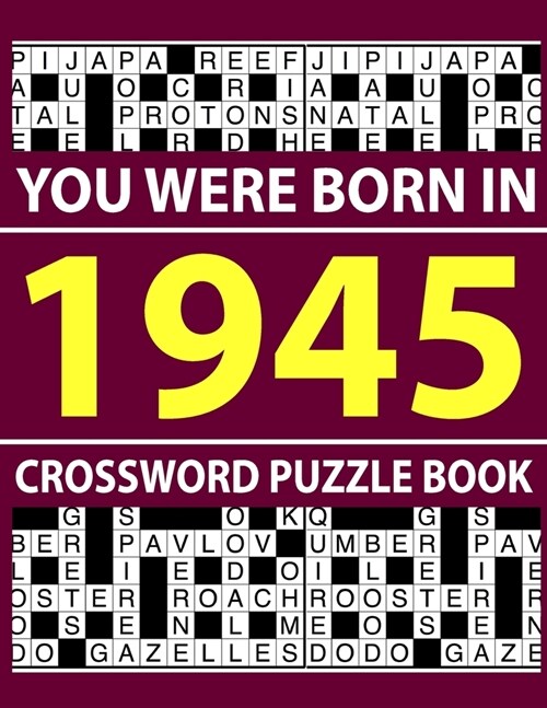 Crossword Puzzle Book 1945: Crossword Puzzle Book for Adults To Enjoy Free Time (Paperback)