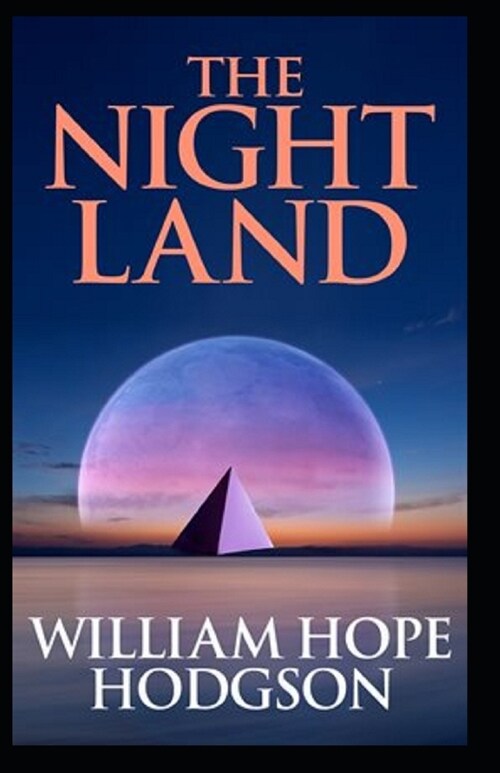 The Night land: Illustrated Edition (Paperback)