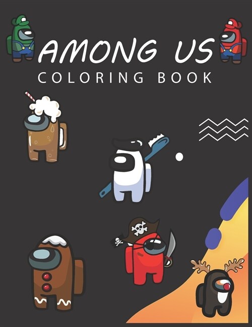 Among Us Coloring Book: Among Us for Boys, Girls and Beginners. (Paperback)
