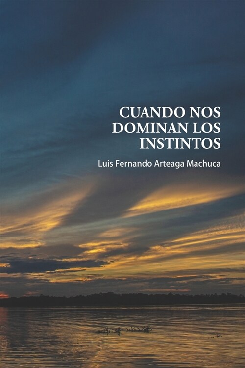 Cuando nos Dominan los Instintos (Paperback)