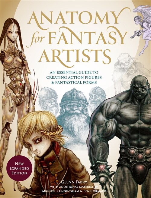 Anatomy for Fantasy Artists : An Essential Guide to Creating Action Figures and Fantastical Forms (Paperback)