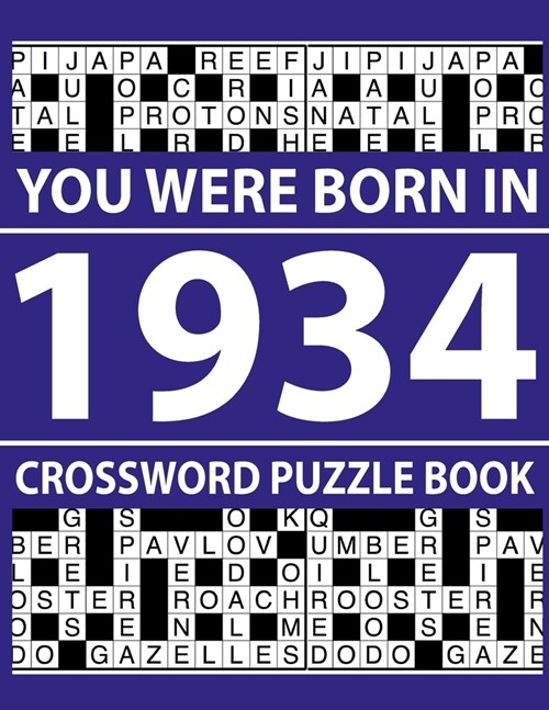 Crossword Puzzle Book-You Were Born In 1934: Crossword Puzzle Book for Adults To Enjoy Free Time (Paperback)