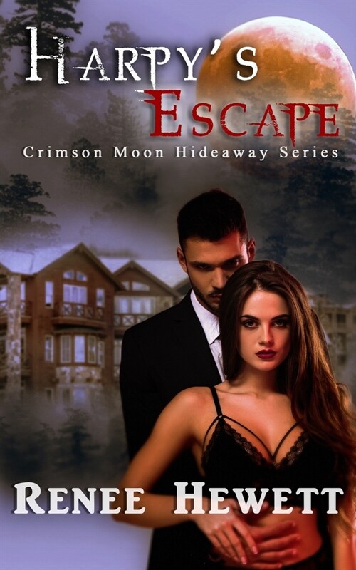 Crimson Moon Hideaway: Harpys Escape (Paperback)