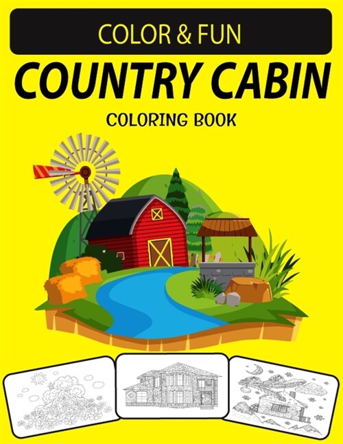 Country Cabin Adult Coloring Book: Country Cabin Coloring Book with Beautifully Decorated Houses for Relaxation (Paperback)