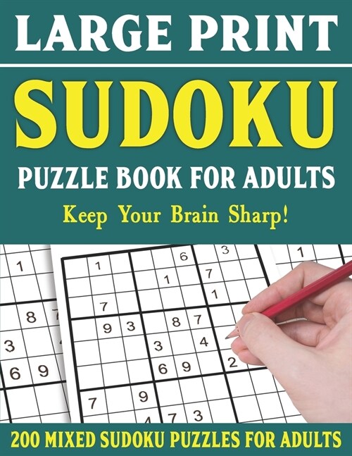 Large Print Sudoku Puzzle Book For Adults: 200 Mixed Sudoku Puzzles For Adults: Sudoku Puzzles for Adults Easy Medium and Hard Large Print Puzzle Book (Paperback)