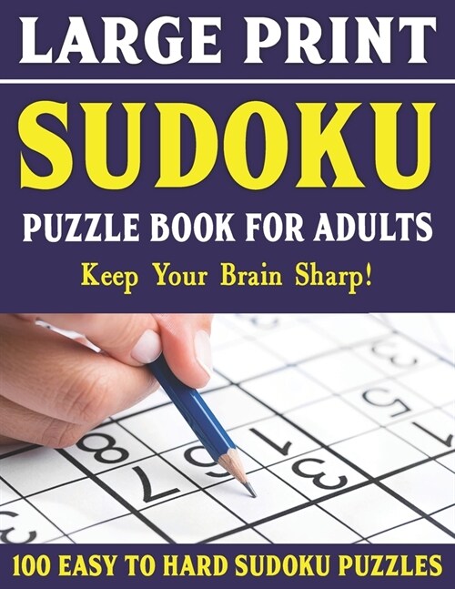Large Print Sudoku: 100 Large Print Puzzles For Adults - Ideal For Those With Limited Eyesight-Vol 1 (Paperback)