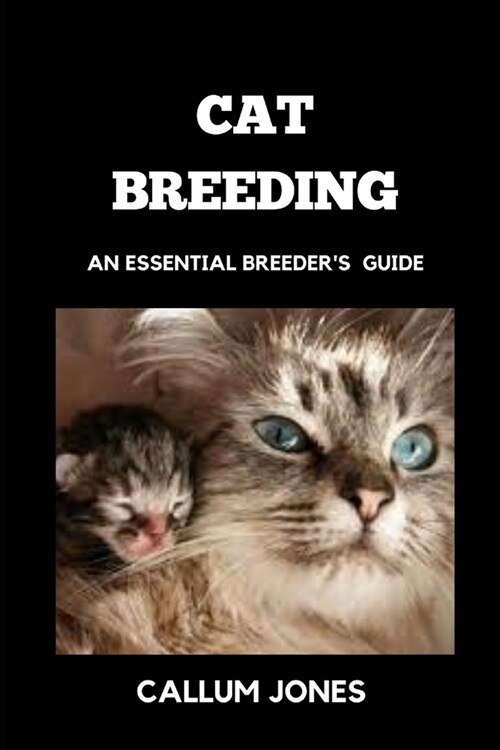 Cat Breeding: An Essential Breeders Guide (Paperback)