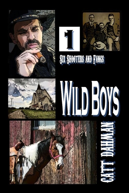 Wild Boys: Six Shooters and Fangs (Paperback)