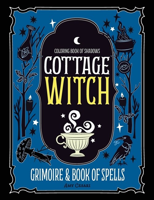 Coloring Book of Shadows: Cottage Witch Grimoire & Book of Spells (Paperback)