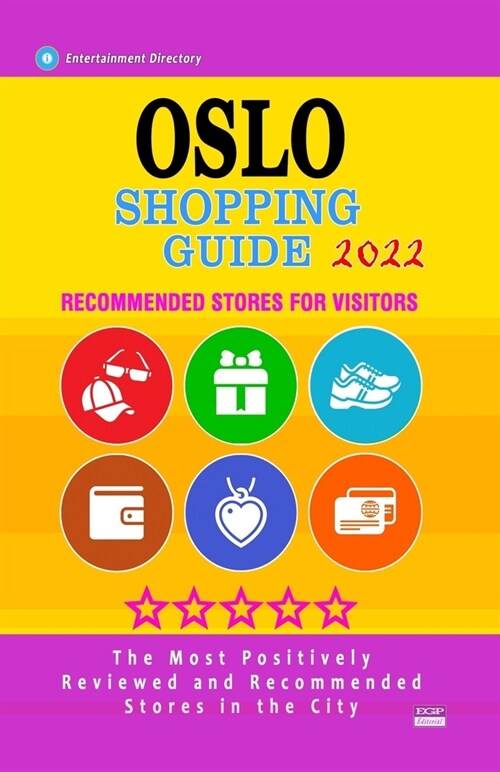 Oslo Shopping Guide 2022: Best Rated Stores in Oslo, Norway - Stores Recommended for Visitors, (Shopping Guide 2022) (Paperback)