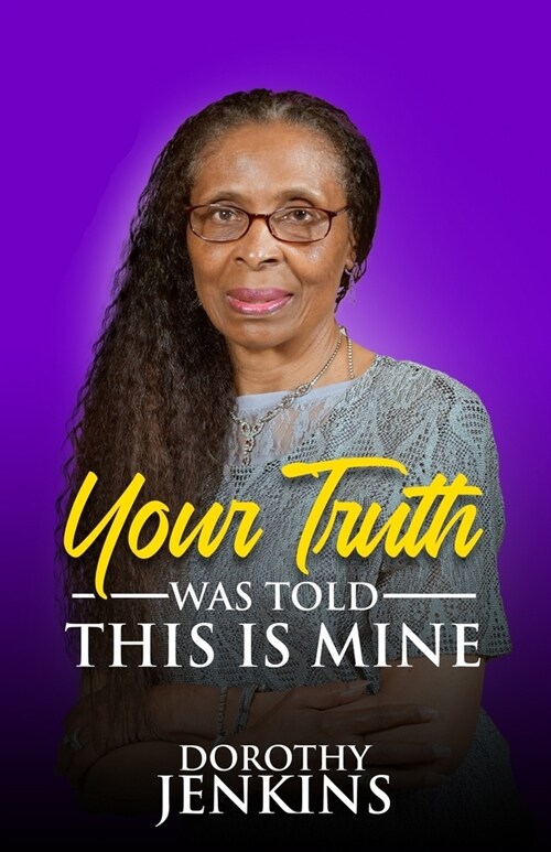 Your Truth Was Told. This Is Mine (Paperback)