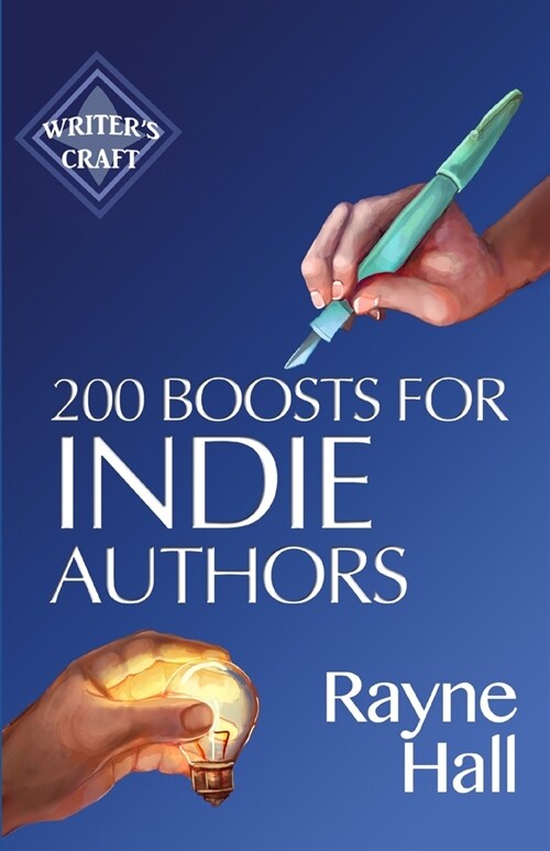 200 Boosts for Indie Authors: Empowering Inspiration and Practical Advice (Paperback)