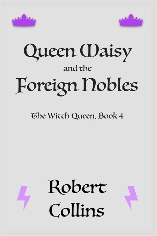 Queen Maisy & the Foreign Nobles (Paperback)