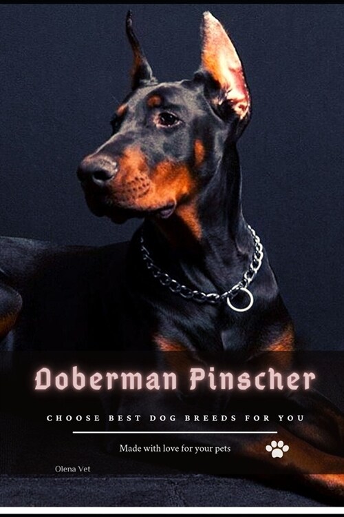 Doberman Pinscher: Choose best dog breeds for you (Paperback)