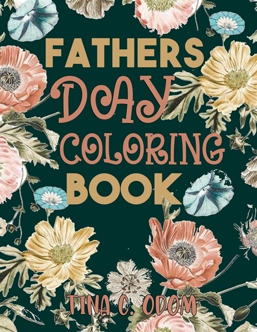 Fathers Day Gifts: Funny Fathers Day Coloring Book For Dads, Fathers Day Card... Fathers Day Gifts From Daughter Fathers Day Gifts From S (Paperback)