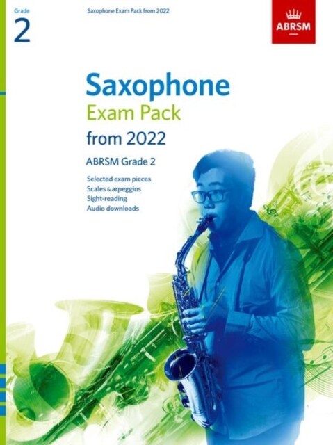 Saxophone Exam Pack from 2022, ABRSM Grade 2 : Selected from the syllabus from 2022. Score & Part, Audio Downloads, Scales & Sight-Reading (Sheet Music)