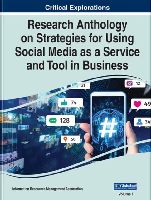 Research Anthology on Strategies for Using Social Media as a Service and Tool in Business (Hardcover)