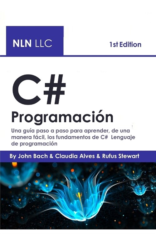 C# Programaci?: Una gu? paso a paso para aprender, de una manera f?il, los fundamentos de C# Lenguaje de programaci? (Paperback)