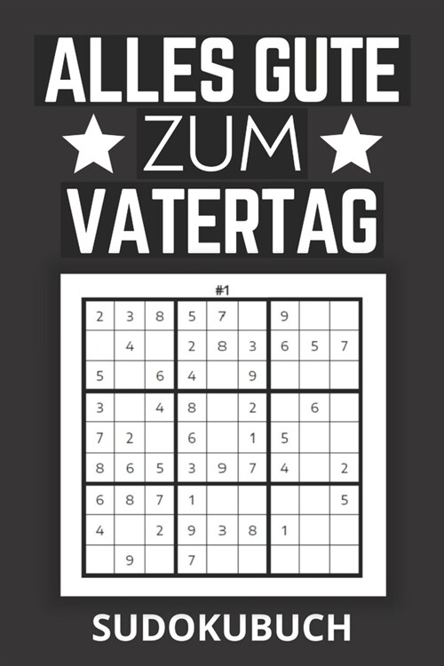 Alles Gute Zum Vatertag Sudoku: Sudoku Buch Zum Verschenken F? Den Papa Zum Vatertag - Vatertag Geschenk Idee f? den liebsten Papa (Paperback)