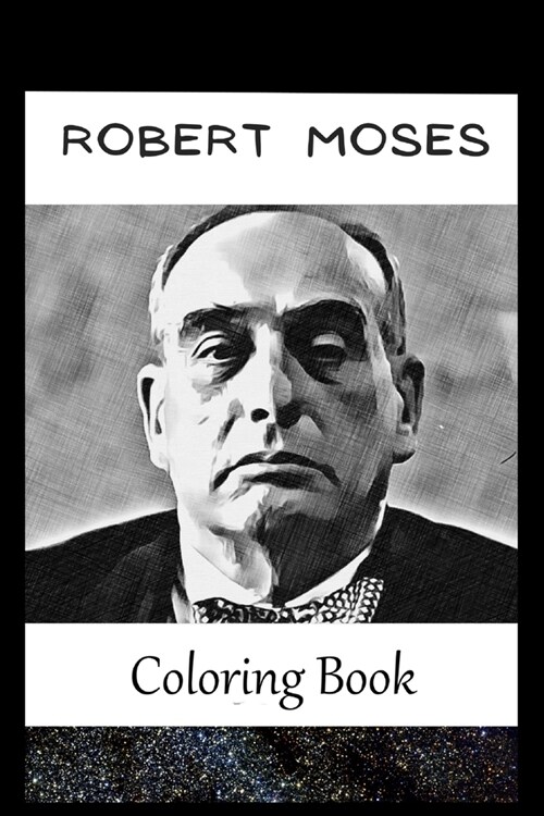 Robert Moses: A Coloring Book For Creative People, Both Kids And Adults, Based on the Art of the Great Robert Moses (Paperback)
