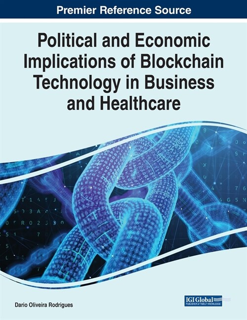 Political and Economic Implications of Blockchain Technology in Business and Healthcare (Paperback)