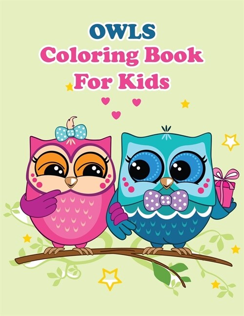 Owls Coloring Book For Kids: Owls Beautiful Fun and Unique Coloring Pages for Boys and Girls Ages 4-8 (Paperback)