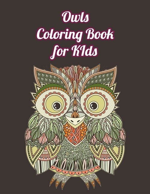 Owls Coloring Book For Kids: Amazing Stress Reliving Owls Collection for Children (Paperback)