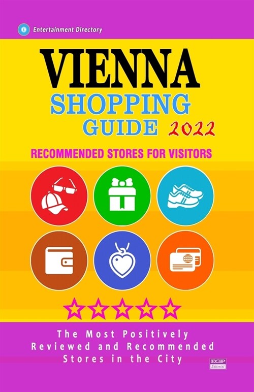 Vienna Shopping Guide 2022: Best Rated Stores in Vienna, Austria - Stores Recommended for Visitors, (Shopping Guide 2022) (Paperback)