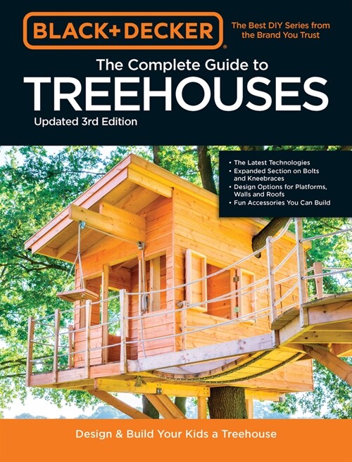Black & Decker the Complete Photo Guide to Treehouses 3rd Edition: Design and Build Your Dream Treehouse (Paperback)