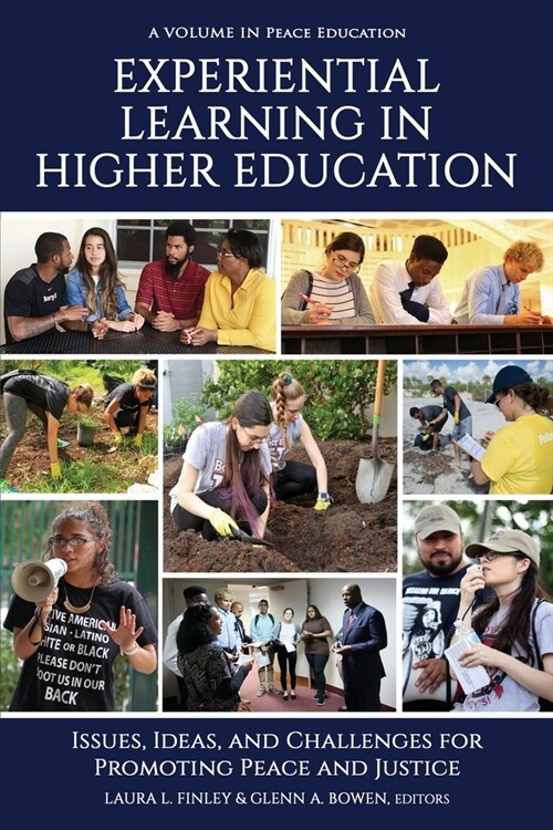 Experiential Learning in Higher Education: Issues, Ideas, and Challenges for Promoting Peace and Justice (Paperback)