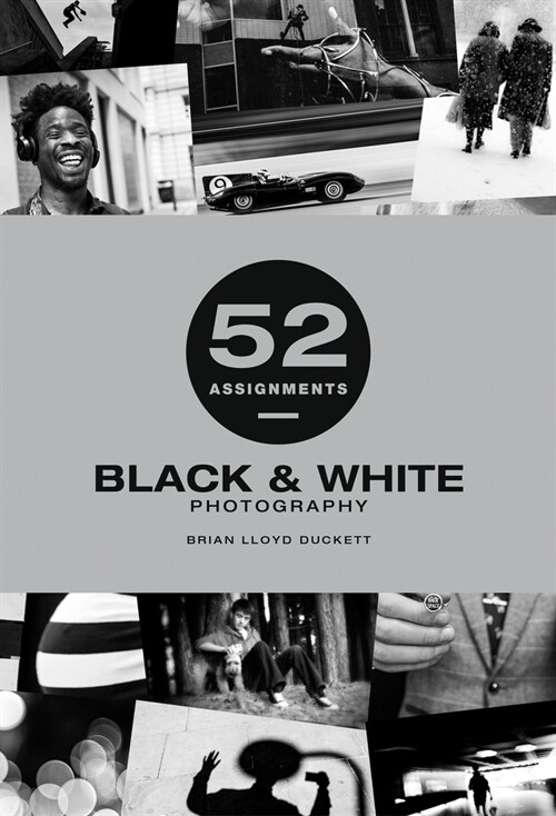 52 Assignments: Black & White Photography (Hardcover)