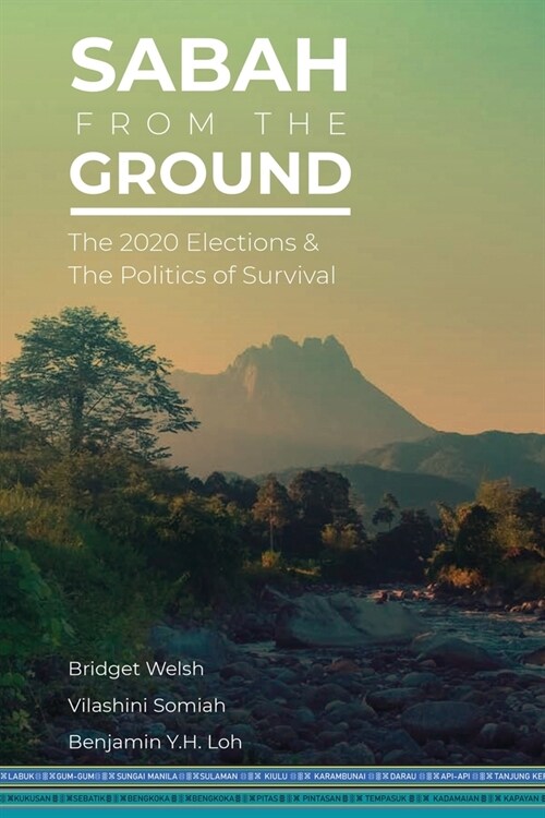 Sabah from the Ground: The 2020 Elections and the Politics of Survival (Paperback)