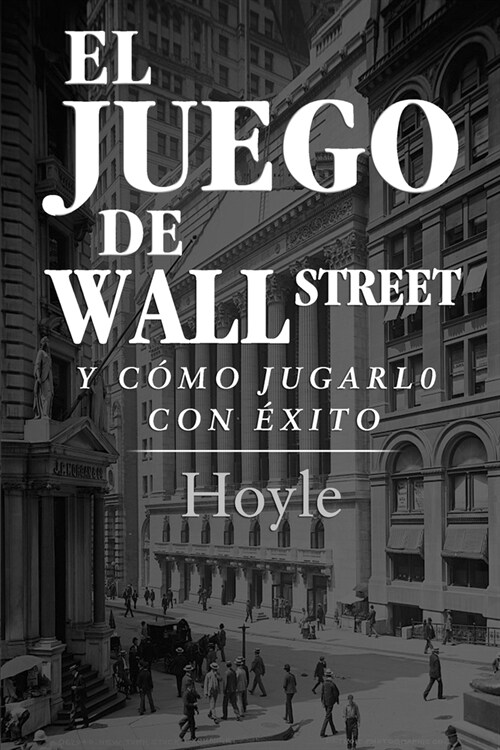 El Juego de Wall Street, y C?o Jugarlo con ?ito (Paperback)