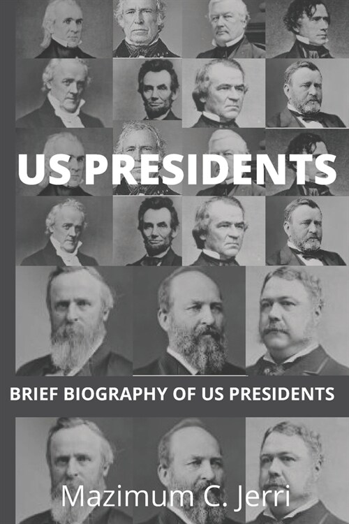 US PRESIDENTS : BRIEF BIOGRAPHY OF US PRESIDENTS (Paperback)
