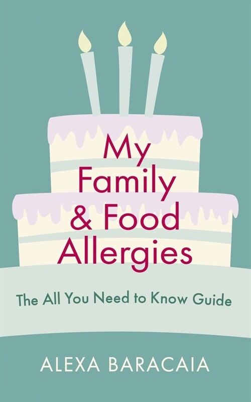 My Family and Food Allergies : The All You Need to Know Guide (Paperback)