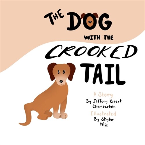 The Dog With The Crooked Tail (Paperback)