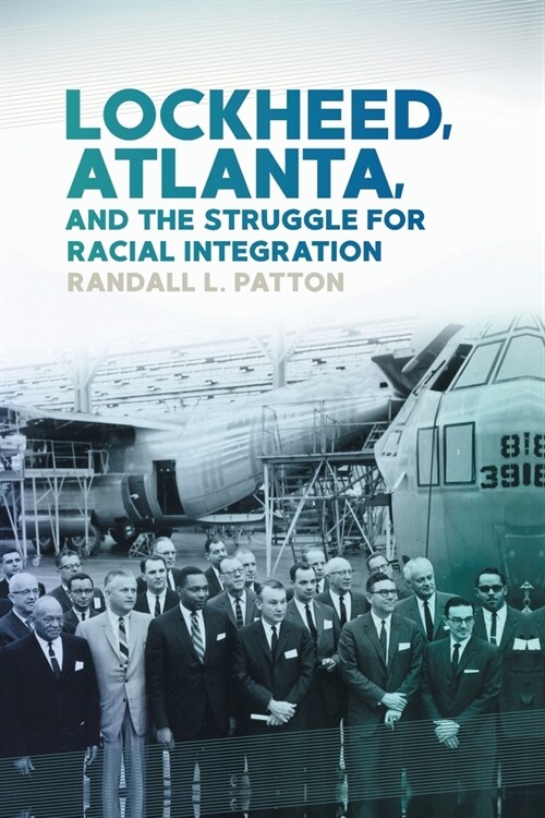 Lockheed, Atlanta, and the Struggle for Racial Integration (Paperback)