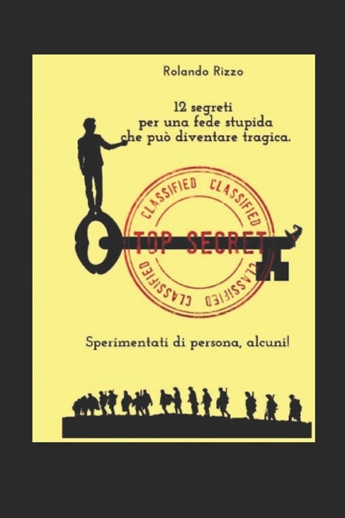 12 segreti per una fede stupida che pu?diventare tragica: Sperimentati, alcuni! (Paperback)