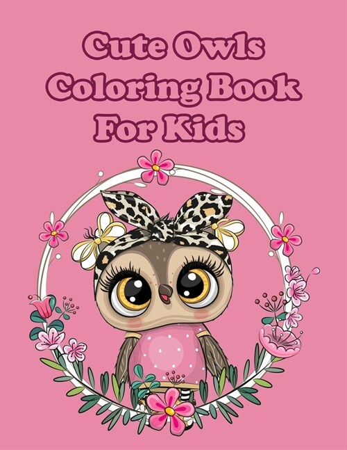 Cute Owls Coloring Book For Kids: Owls Coloring Pages Party Favor & Great Gift for Boys & Girls Ages 4-8 (Paperback)