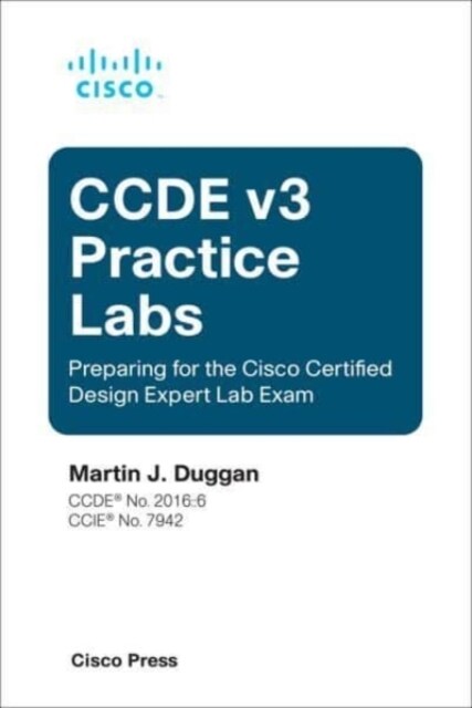 Ccde V3 Practice Labs: Preparing for the Cisco Certified Design Expert Lab Exam (Paperback)