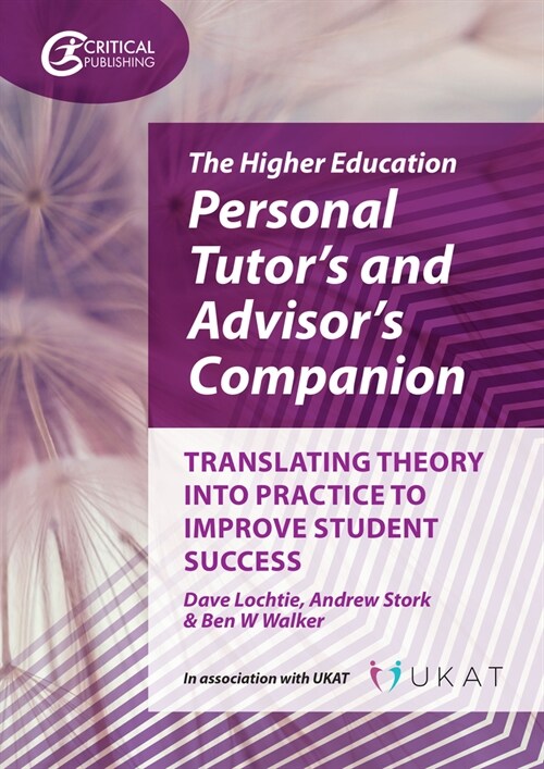 The Higher Education Personal Tutor’s and Advisor’s Companion : Translating Theory into Practice to Improve Student Success (Paperback)