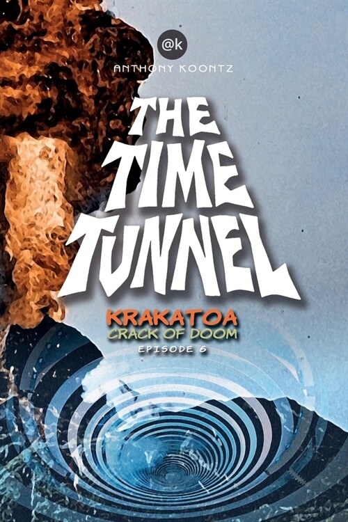 The Time Tunnel: Krakatoa - Crack of Doom (Paperback)