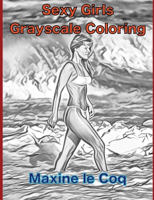 Sexy Girls Grayscale - Adult Coloring Book (Paperback)