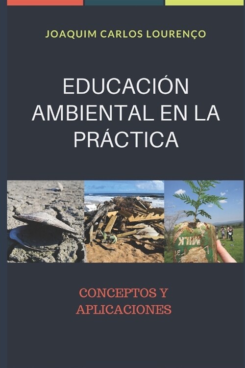 Educaci? Ambiental En La Pr?tica: Conceptos y Aplicaciones (Paperback)