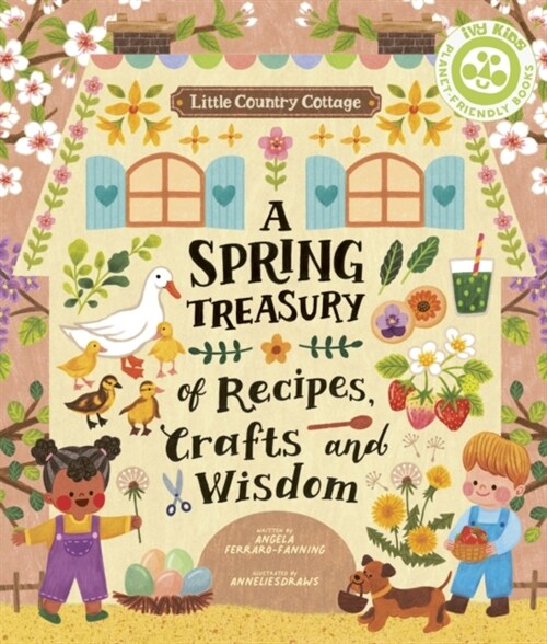 Little Country Cottage: A Spring Treasury of Recipes, Crafts and Wisdom (Paperback)