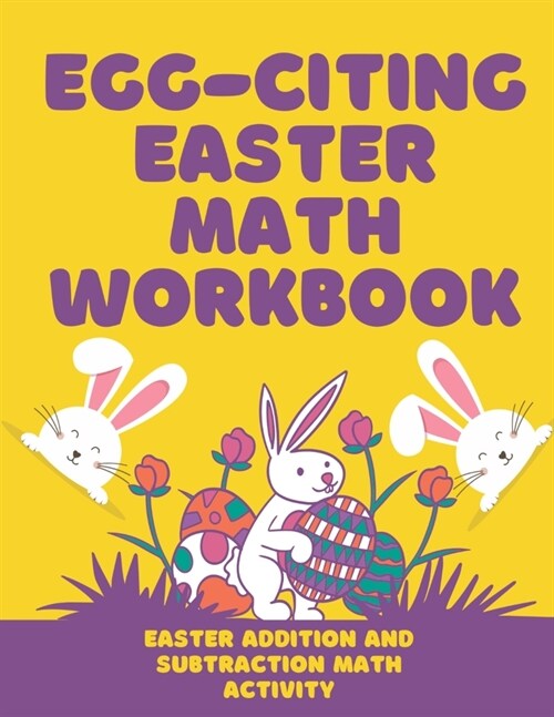 Easter Math Workbook: Happy Easter Math Workbook for Kids, Kindergarten, Preschool, 2-5, 4-9. Increase your Kids Math skills, Subtraction, & (Paperback)