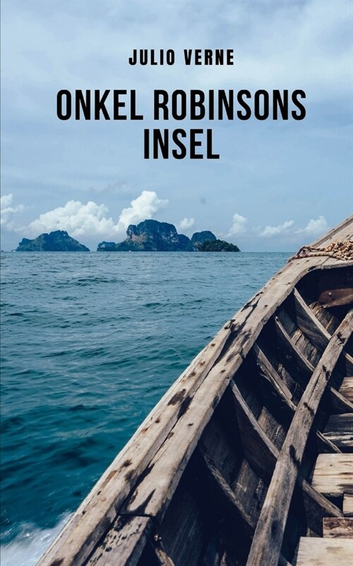 Onkel Robinsons Insel: Die Geschichte des Schiffbruchs von sieben Freunden auf einer gef?rlichen Insel (Paperback)