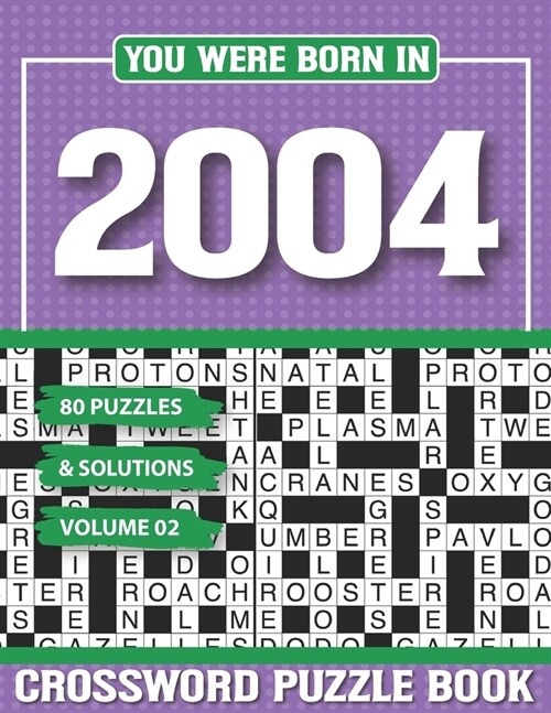 You Were Born In 2004 Crossword Puzzle Book: Crossword Puzzle Book for Adults and all Puzzle Book Fans (Paperback)