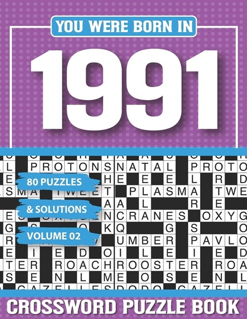 You Were Born In 1991 Crossword Puzzle Book: Crossword Puzzle Book for Adults and all Puzzle Book Fans (Paperback)