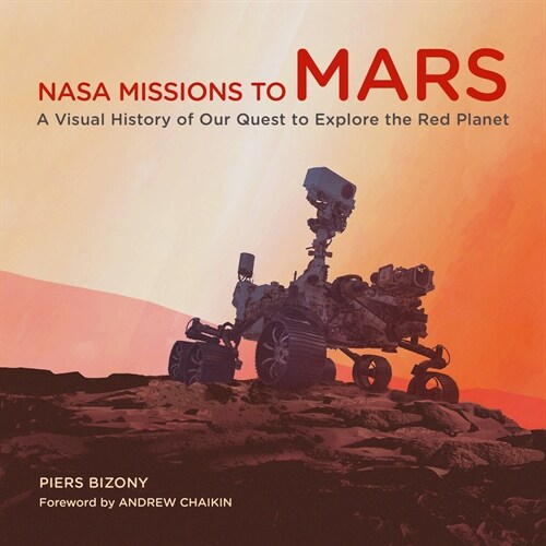 NASA Missions to Mars: A Visual History of Our Quest to Explore the Red Planet (Hardcover)